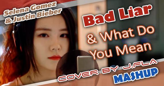 Bad Liar & What Do You Mean